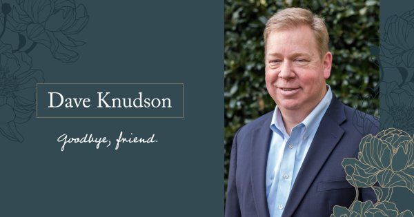 Remembering Dave Knudson, Our Esteemed Chief Operating Officer